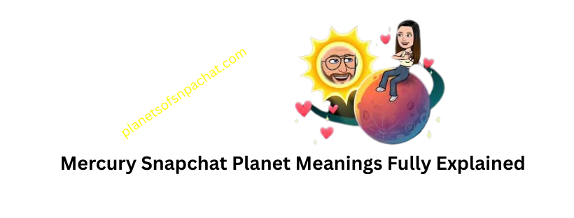 mercury snapchat planet