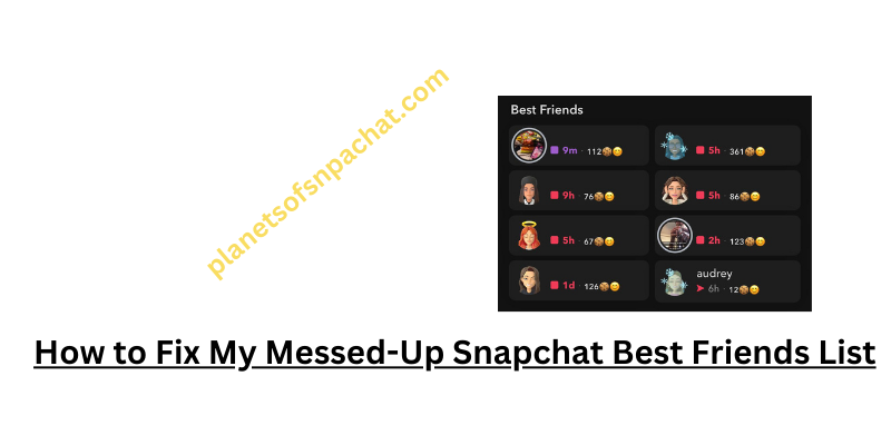 best friends list messed up